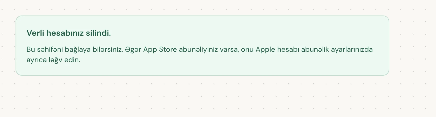 Verli hesabınız silindi. silinmənin tamamlandığı deməkdir. Səhifəni bağlaya bilərsiniz.