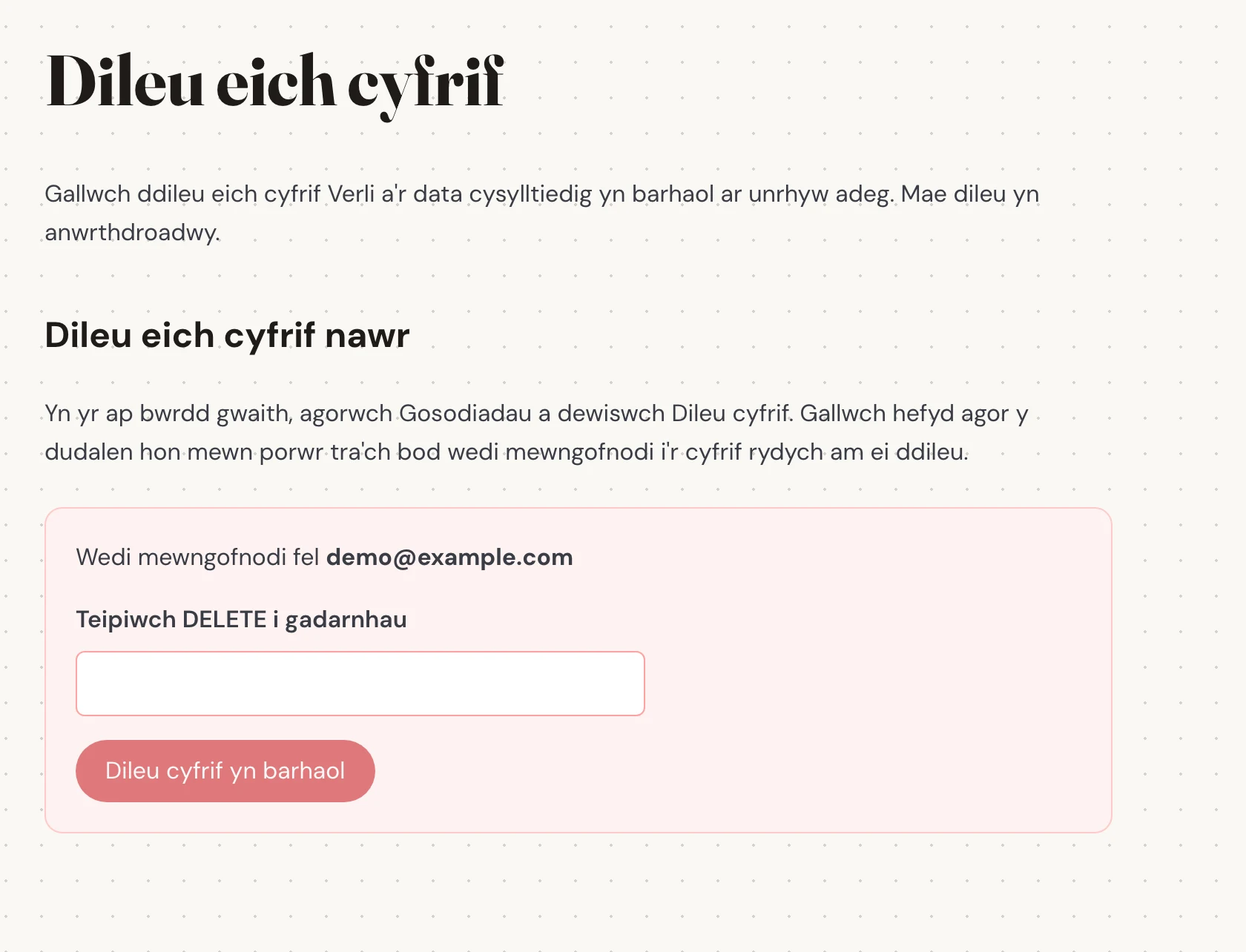 Gwiriwch yr e-bost a ddangosir wrth ymyl Wedi mewngofnodi fel. Gwnewch yn siŵr mai hwn yw'r cyfrif y mae ei hanes wedi'i gadw rydych chi am ei dynnu. Darllenwch beth fydd yn cael ei ddileu cyn parhau.